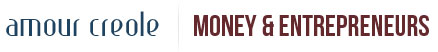 amour creole - Money & Enterpreneurs